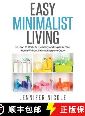 【3-4周达】Easy Minimalist Living: 30 Days to Declutter, Simplify and Organize Your Home Without Driv... [9781947667044]
