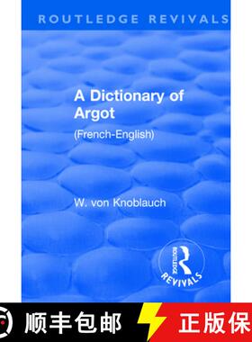 【3-4周达】Revival: A Dictionary of Argot (1912): (French-English) [9781138552982]