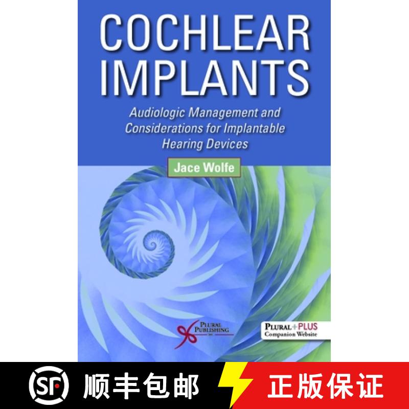 【2-3周达】Cochlear Implants : Audiologic Management and Considerations for Implantable Hearing Devices [9781597568920]