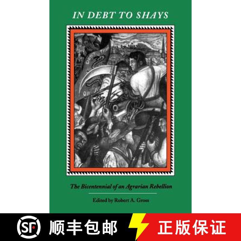 预订 In Debt to Shay's: The Bicentennial of an Agrarian Rebellion [9780813913544]