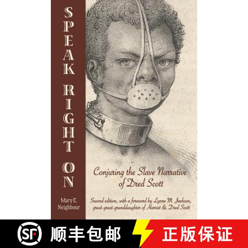 【2-3周达】Speak Right On: Conjuring the Slave Narrative of Dred Scott [9780996254106]
