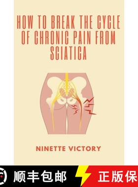 【3-4周达】How to Break the Cycle of Chronic Pain from Sciatica [9798223304807]