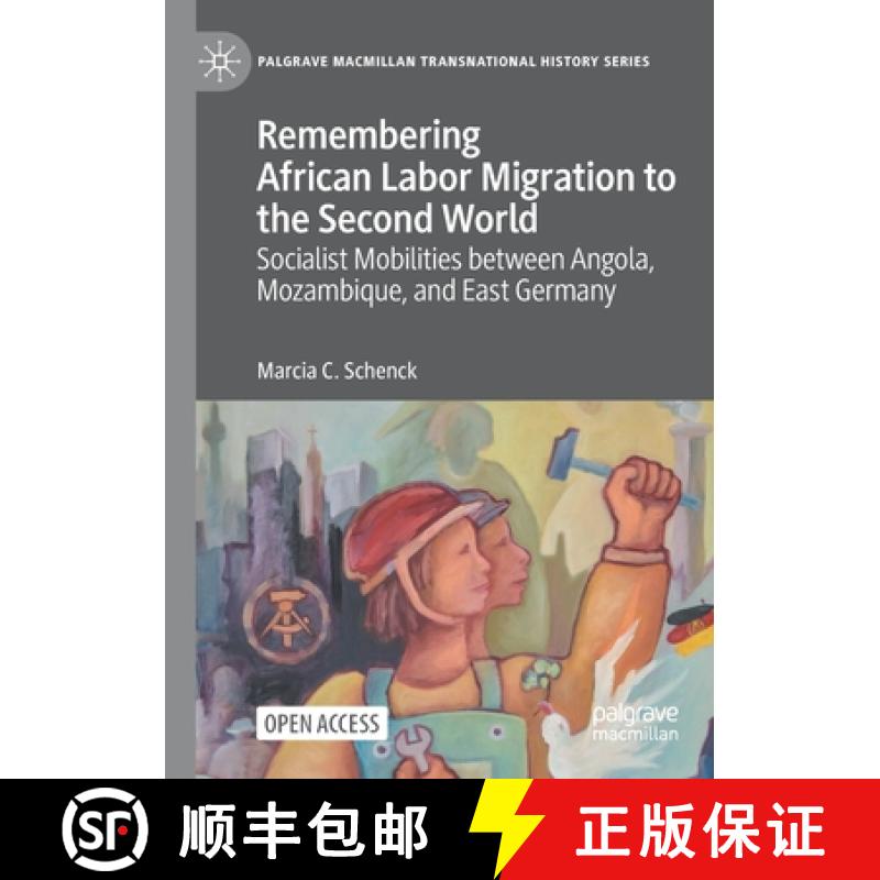 【3-4周达】Remembering African Labor Migration to the Second World : Socialist Mobilities between Ang... [9783031067785]