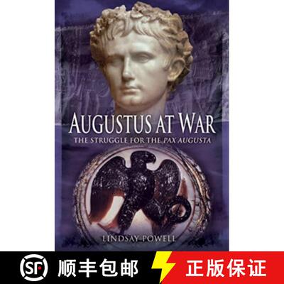 【3-4周达】Augustus at War: The Struggle for the Pax Augusta [9781399023368]