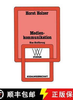 【3-4周达】Medienkommunikation : Einführung in handlungs- und gesellschaftstheoretische Konzeptionen [9783531221724]