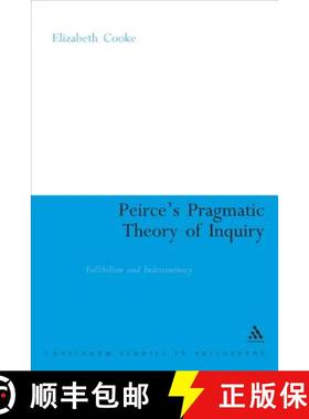 预订 Peirce's Pragmatic Theory of Inquiry: Fallibilism and Indeterminacy [9780826488992]
