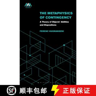 【3-4周达】The Metaphysics of Contingency: A Theory of Objects’ Abilities and Dispositions [9781350277144]