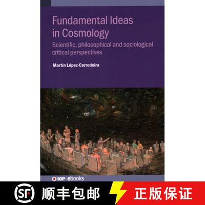 【3-4周达】Fundamental Ideas in Cosmology : Scientific, philosophical and sociological critical persp... [9780750337731]