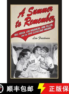 【3-4周达】A Summer to Remember: Bill Veeck, Lou Boudreau, Bob Feller, and the 1948 Cleveland Indians [9781613216477]