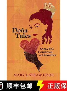 【3-4周达】Doña Tules: Santa Fe's Courtesan and Gambler [9780826343147]