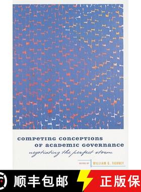 【3-4周达】Competing Conceptions of Academic Governance: Negotiating the Perfect Storm [9780801892110]