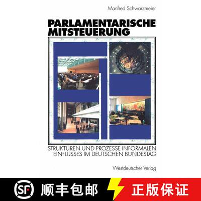 【3-4周达】Parlamentarische Mitsteuerung: Strukturen und Prozesse informalen Einflusses im Deutschen ... [9783531135847]