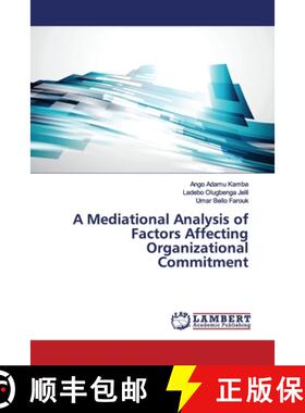 预订 A Mediational Analysis of Factors Affecting Organizational Commitment [9786139449361]