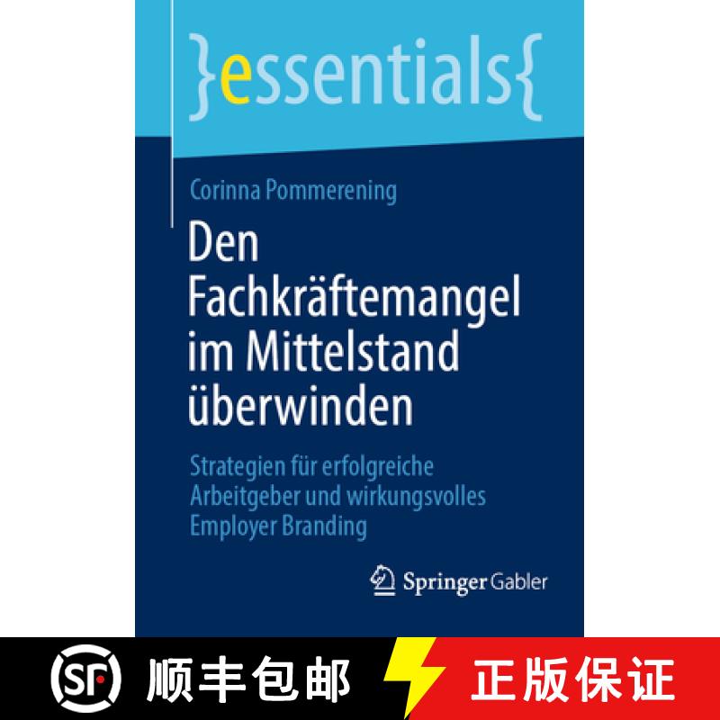 【3-4周达】Den Fachkräftemangel im Mittelstand überwinden : Strategien für erfolgreiche Arbeitgebe... [9783658457952]