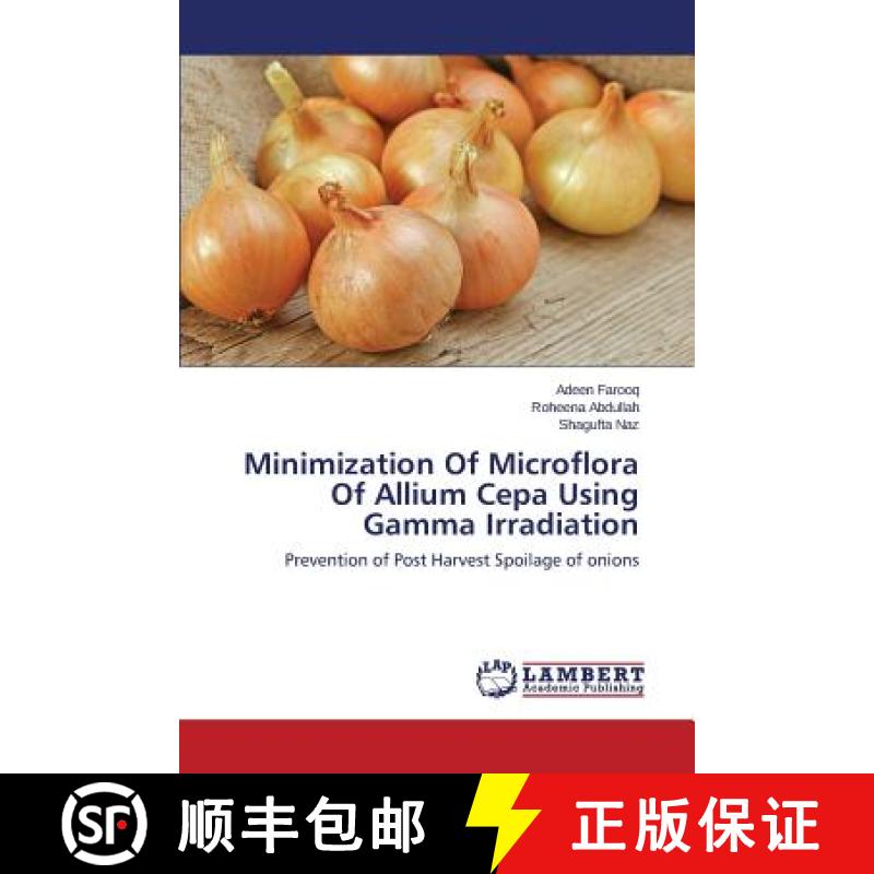 预订 Minimization Of Microflora Of Allium Cepa Using Gamma Irradiation [9783659720420]