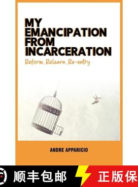 【3-4周达】My Emancipation from Incarceration Reform, Relearn, Re-entry [9798886274592]