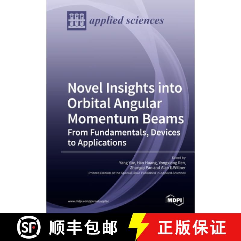 现货 Novel Insights into Orbital Angular Momentum Beams: From Fundamentals, Devices to Applications [9783039212231]