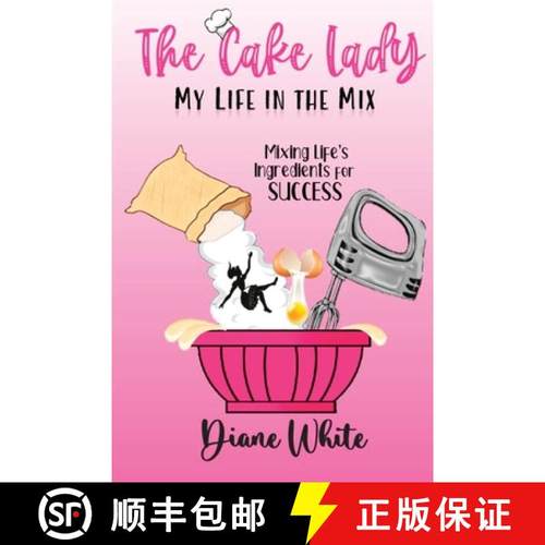 【3-4周达】The Cake Lady - My Life In The Mix: Mixing life's ingredients for success [9781737694304]