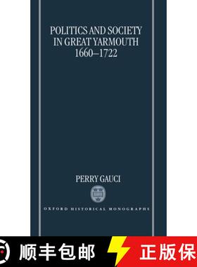 【3-4周达】Politics and Society in Great Yarmouth 1660-1722 [9780198206057]
