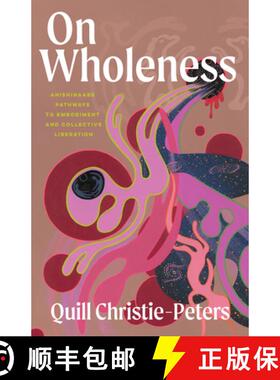 【3-4周达】On Wholeness : Anishinaabe Pathways to Embodiment and Collective Liberation [9781487013257]