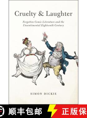 【3-4周达】Cruelty and Laughter: Forgotten Comic Literature and the Unsentimental Eighteenth Century [9780226146188]