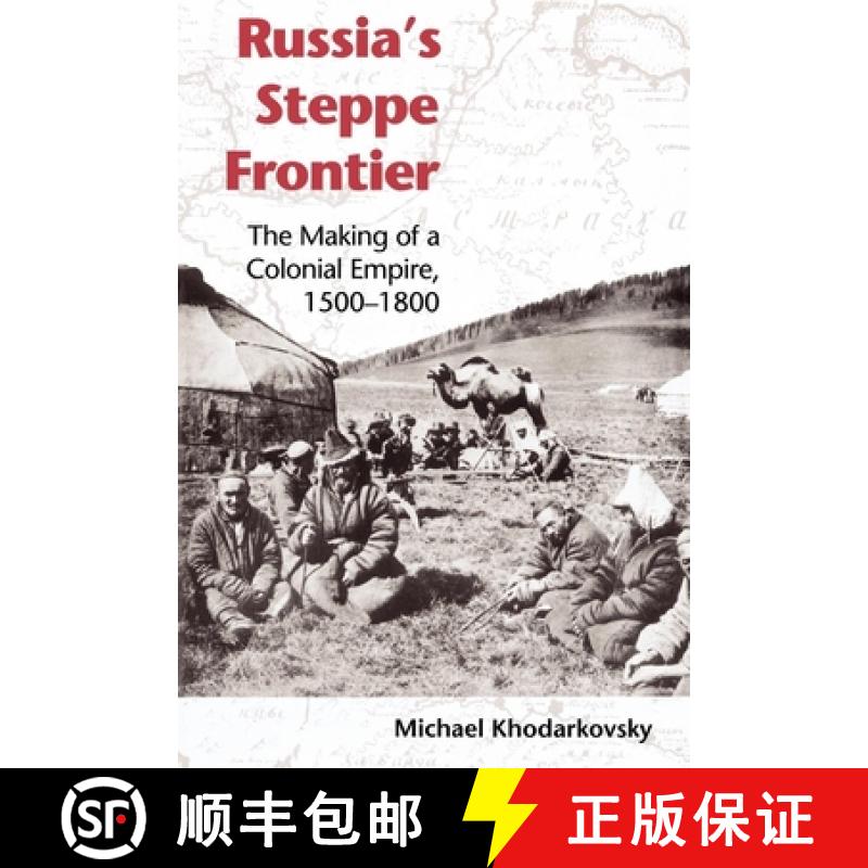 【3-4周达】Russia's Steppe Frontier: The Making of a Colonial Empire, 1500-1800 [9780253217707]