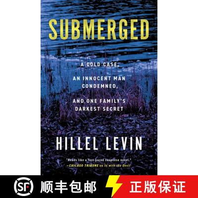 【3-4周达】Submerged - How a Cold Case Condemned an Innocent Man to Hide a Family's Darkest Secret [9781613165744]
