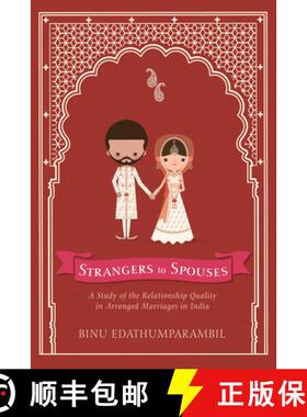 预订 Strangers to Spouses: A Study of the Relationship Quality in Arranged Marriages in India [9781498245814]