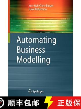 【3-4周达】Automating Business Modelling : A Guide to Using Logic to Represent Informal Methods and S... [9781849969345]
