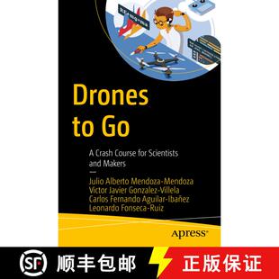 【3-4周达】Drones to Go : A Crash Course for Scientists and Makers (1st ed.) (1st ed.) (1st ed.) (1st... [9781484267875]