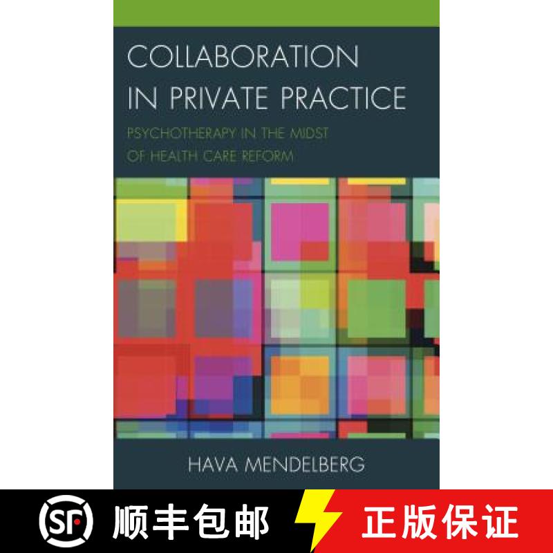 【3-4周达】Collaboration in Private Practice : Psychotherapy in the Midst of Health Care Reform [9781442244160]