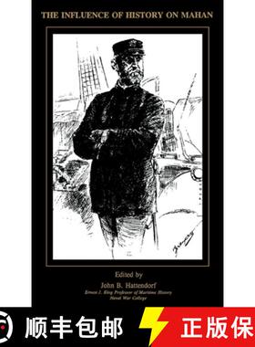 【3-4周达】Influence of History of Mahan: The Proceedings of a Conference Marking the Centenary of Al... [9781839310669]