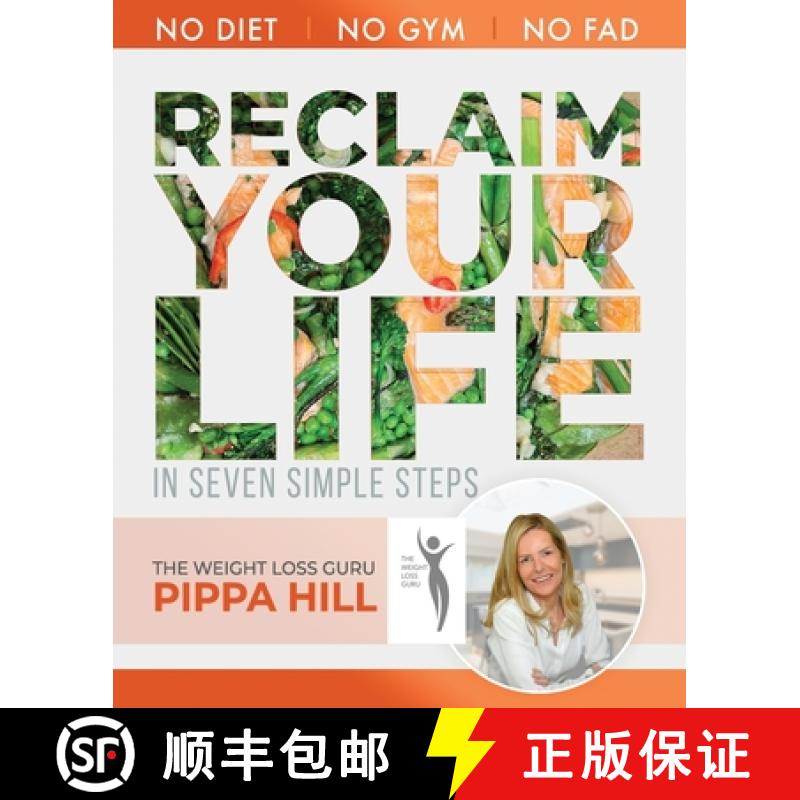 【2-3周达】RECLAIM Your Life: How to drop 5kg a month in 7 simple steps | No Diet, No Gym, No Fad. [9781739246815]