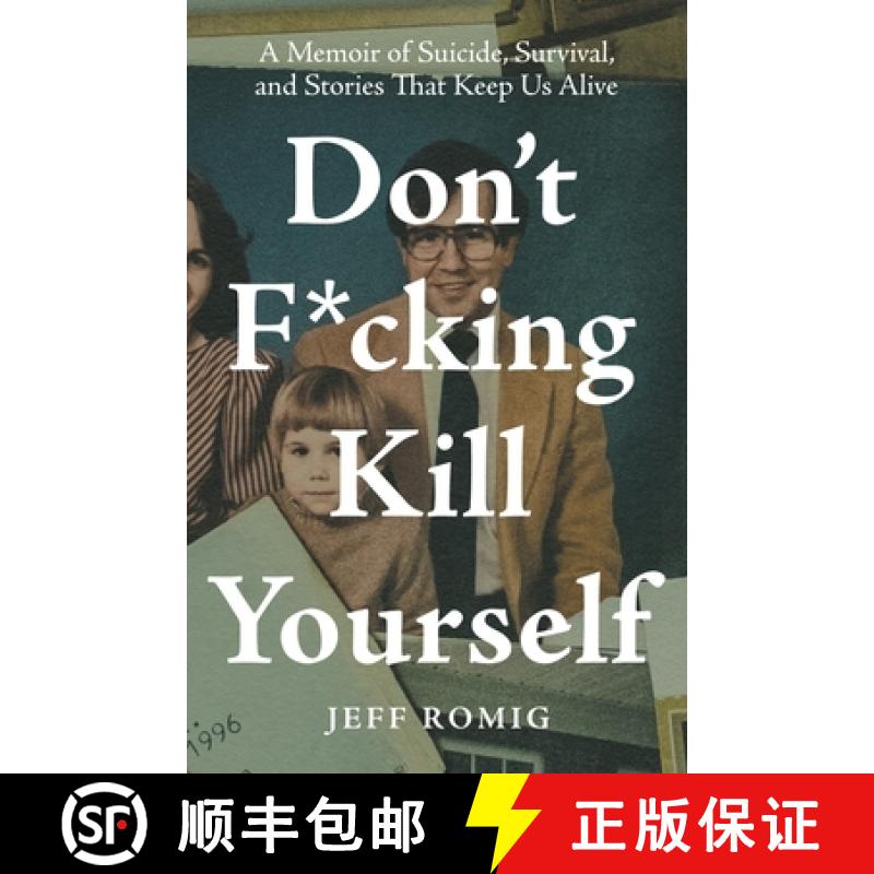 【2-3周达】Don't F*cking Kill Yourself: A Memoir of Suicide, Survival, and Stories That Keep Us Alive [9781544523651]