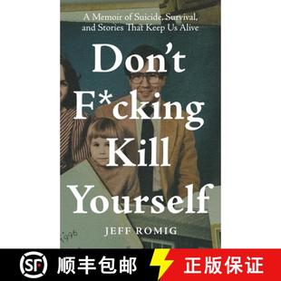 【3-4周达】Don't F*cking Kill Yourself: A Memoir of Suicide, Survival, and Stories That Keep Us Alive [9781544523651]