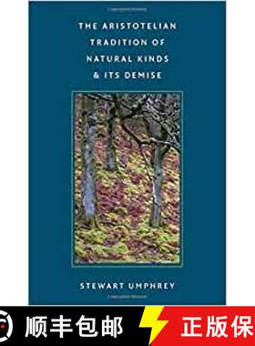 【3-4周达】The Aristotelian Tradition of Natural Kinds and Its Demise [9780813230412]