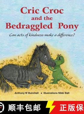 【3-4周达】Cric Croc and the Bedraggled Pony: Can Acts of Kindness Make a Difference? [9780995424302]