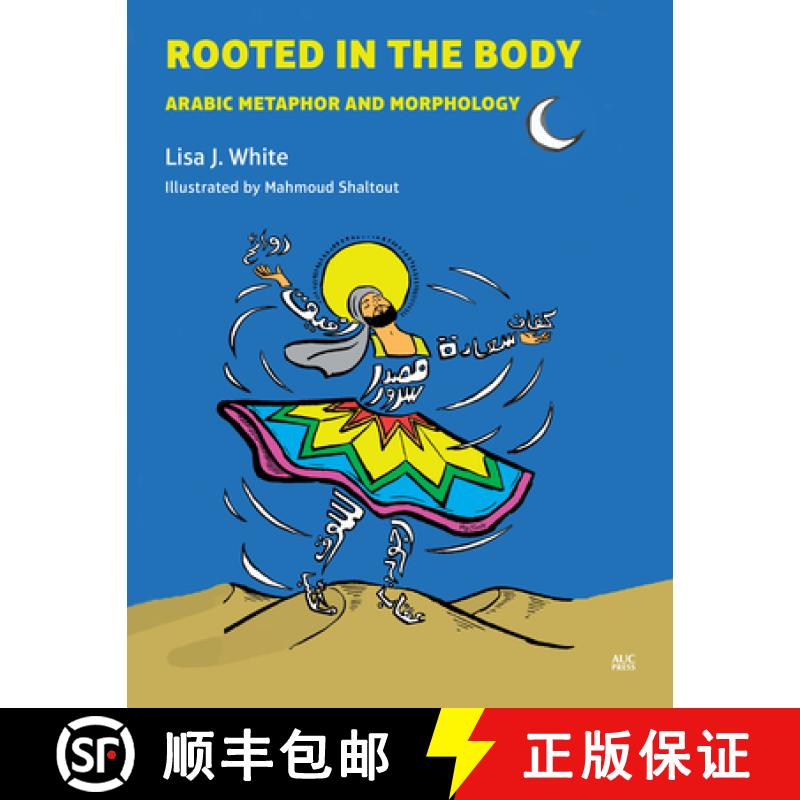 【2-3周达】Rooted in the Body : Arabic Metaphor and Morphology [9789774169779]