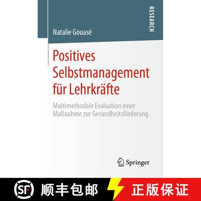 【3-4周达】Positives Selbstmanagement fur Lehrkrafte: Multimethodale Evaluation einer Massnahme zur G... [9783658321604]