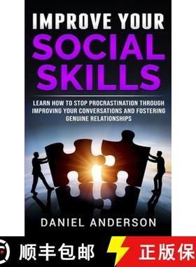 预订 Improve Your Social Skills: Learn How to Stop Procrastination through Improving Your Conversatio... [9781801446020]