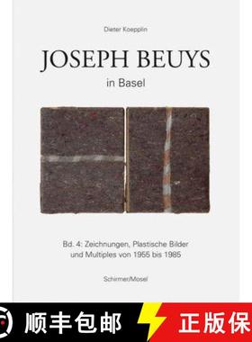 Joseph Beuys in Basel Band 4: Zeichnungen, Plastische Bilder und Multiples von 1955 bis 1985 [9783829607537]