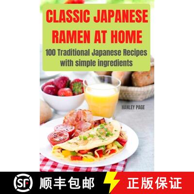 【3-4周达】CLASSIC JAPANESE RAMEN AT HOME: 100 Traditional Japanese Recipes with simple ingredients: ... [9781803506784]