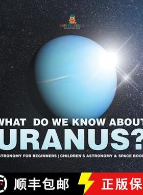 【3-4周达】What Do We Know about Uranus? Astronomy for Beginners | Children's Astronomy & Space Books [9798869416315]