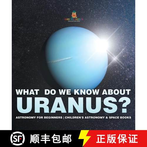 【3-4周达】What Do We Know about Uranus? Astronomy for Beginners | Children's Astronomy & Space Books [9798869416315]