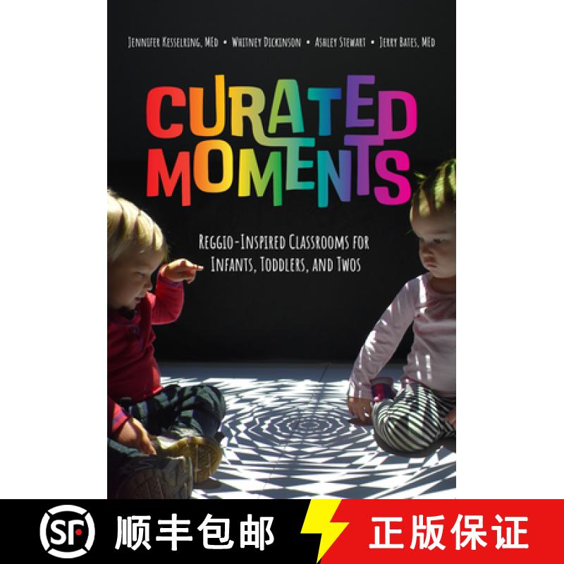【3-4周达】Curated Moments: Reggio-Inspired Classrooms for Infants, Toddlers, and Twos [9781636501406]