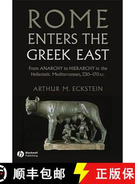 【3-4周达】Rome Enters The Greek East - From Anarchy To Hierarchy In The Hellenistic Mediterranean, 2... [9781118255360]
