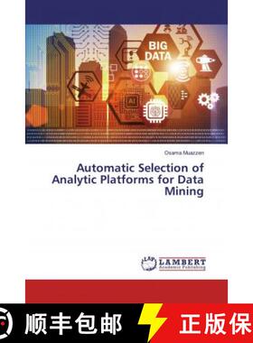预订 Automatic Selection of Analytic Platforms for Data Mining [9786200292711]