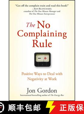 【3-4周达】The No Complaining Rule: Positive Ways To Deal With Negativity At Work [Wiley经管] [9780470279496]