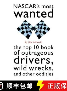 【3-4周达】NASCAR's Most Wanted: The Top 10 Book of Outrageous Drivers, Wild Wrecks and Other Oddities [9781574883589]