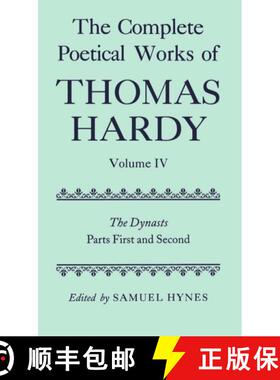 【3-4周达】The Complete Poetical Works of Thomas Hardy: Volume IV: The Dynasts, Parts First and Second [9780198127857]